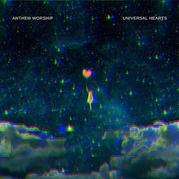 Universal Hearts EP by Anthem Worship