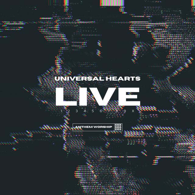 Universal Hearts Live by Anthem Worship